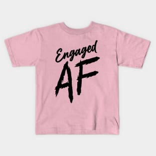Engaged AF - On Light Kids T-Shirt